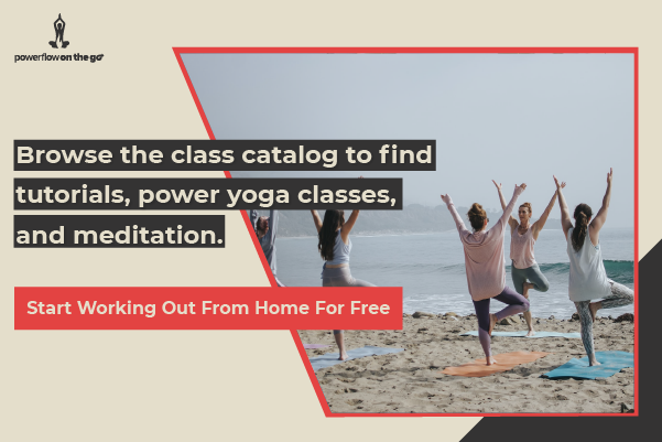 Browse the class catalog to find tutorials, power yoga classes, and meditation. 