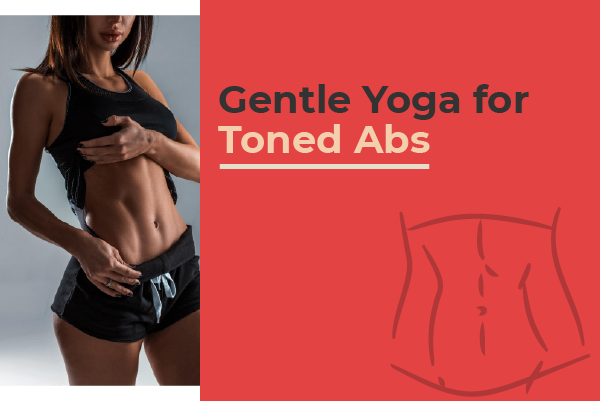gentle yoga for toned abs