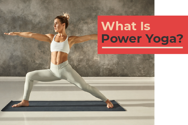 What is Power Yoga?