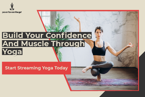 build your confidence and muscle tone through yoga