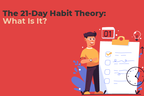 The 21-Day Habit Theory: What Is It?