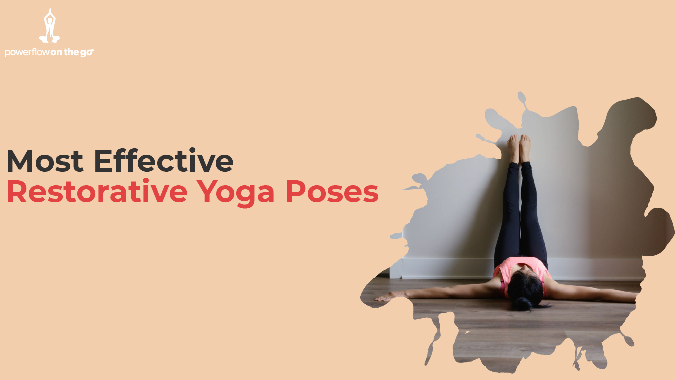 The Most Effective Restorative Yoga Poses