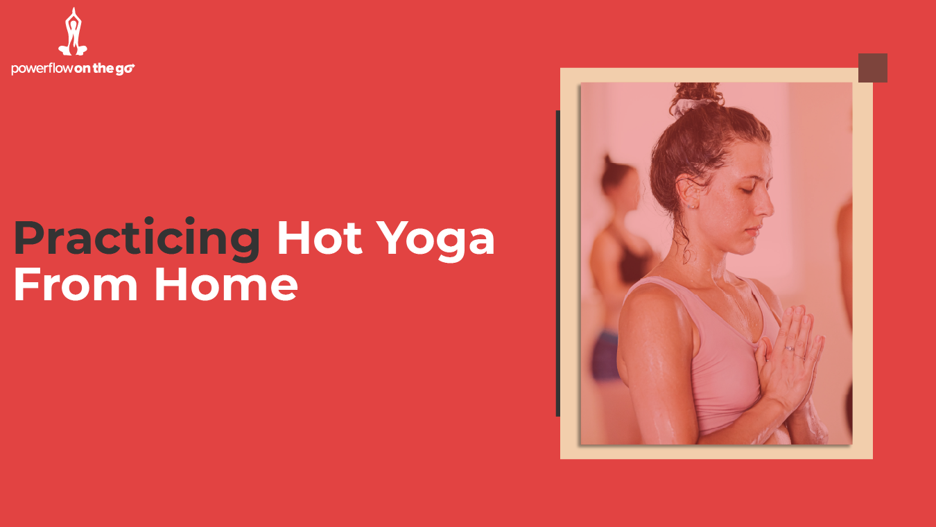 Learn to Do Hot Yoga at Home