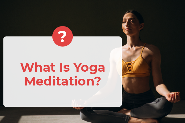 What is Yoga Meditation?