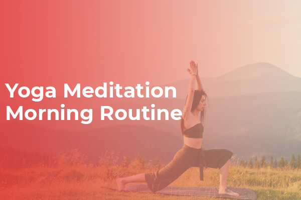 Yoga Meditation Morning Routine